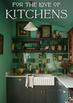 Watch For the Love of Kitchens Wootly