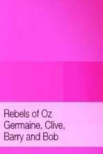 Watch Rebels of Oz - Germaine, Clive, Barry and Bob Wootly