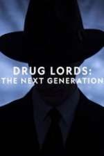 Watch Drug Lords: The Next Generation Wootly