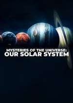 Watch Mysteries of the Universe: Our Solar System Wootly