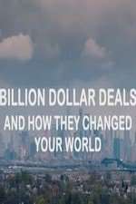 Watch Billion Dollar Deals and How They Changed Your World Wootly