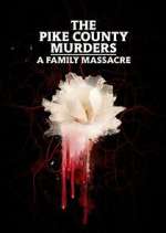 Watch The Pike County Murders: A Family Massacre Wootly
