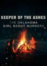 Watch Keeper of the Ashes: The Oklahoma Girl Scout Murders Wootly