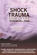 Watch Shock Trauma: Edge of Life Wootly