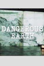 Watch Dangerous Earth Wootly