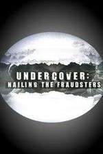 Watch Undercover: Nailing the Fraudsters Wootly