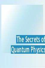 Watch The Secrets of Quantum Physics Wootly