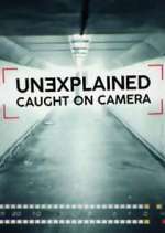 Watch Unexplained: Caught on Camera Wootly