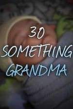 Watch 30 Something Grandma Wootly
