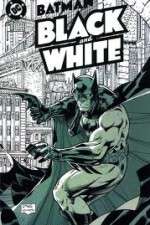 Watch Batman Black and White Wootly