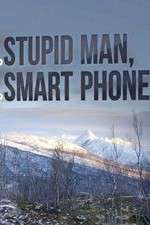 Watch Stupid Man, Smart Phone Wootly