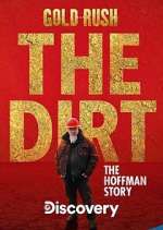 Watch Gold Rush The Dirt: The Hoffman Story Wootly