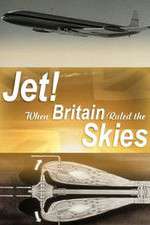 Watch Jet When Britain Ruled the Skies Wootly