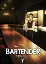 Watch BARTENDER Glass of God Wootly