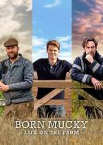 Watch Born Mucky: Life on the Farm Wootly