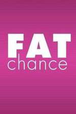 Watch Fat Chance Wootly