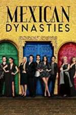 Watch Mexican Dynasties Wootly