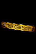 Watch True Grime: Crime Scene Clean Up Wootly