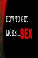 Watch How to Get More Sex Wootly