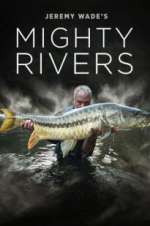 Watch Jeremy Wade's Mighty Rivers Wootly