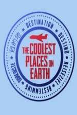 Watch The Coolest Places on Earth Wootly