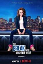 Watch The Break with Michelle Wolf Wootly