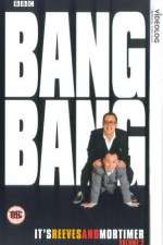 Watch Bang Bang Its Reeves and Mortimer Wootly