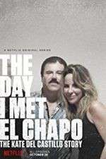 Watch The Day I Met El Chapo Wootly