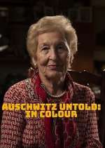Watch Auschwitz Untold: In Colour Wootly