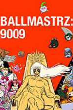 Watch Ballmastrz 9009 Wootly