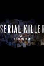 Watch Serial Killer with Piers Morgan Wootly