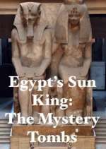 Watch Egypt's Sun King: The Mystery Tombs Wootly