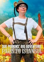 Sue Perkins\' Big Adventure: Paris to Istanbul wootly