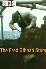 Watch The Fred Dibnah Story Wootly