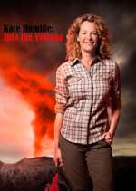 Watch Kate Humble: Into the Volcano Wootly