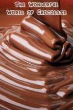 Watch The Wonderful World of Chocolate Wootly