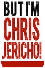 Watch But I'm Chris Jericho! Wootly