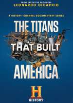Watch The Titans That Built America Wootly