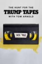 Watch The Hunt for the Trump Tapes with Tom Arnold Wootly