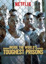 Watch Inside the World's Toughest Prisons Wootly