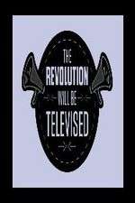 Watch The Revolution Will Be Televised Wootly