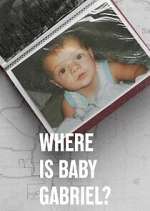 Watch Where Is Baby Gabriel? Wootly