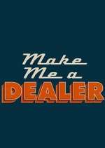 Watch Make Me a Dealer Wootly