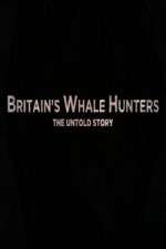 Watch Britains Whale Hunters - The Untold Story Wootly