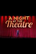 Watch A Night at the Theatre Wootly