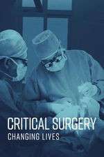 Watch Critical Surgery: Changing Lives Wootly