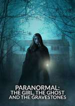 Watch Paranormal: The Girl, The Ghost and The Gravestone Wootly