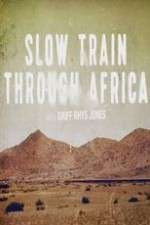 Watch Slow Train Through Africa with Griff Rhys Jones Wootly