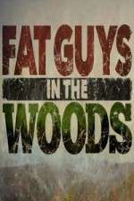 Watch Fat Guys in the Woods Wootly