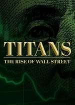 Watch Titans: The Rise of Wall Street Wootly
